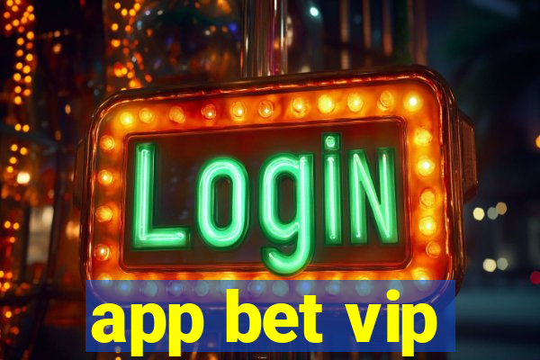 app bet vip